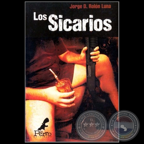 LOS SICARIOS - Autor: JORGE D. ROLN LUNA - Ao: 2012